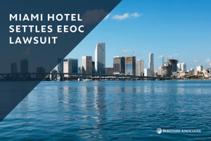 Miami Hotel Settles EEOC Lawsuit (1)