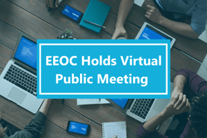 EEOC Holds Virtual Public Meeting