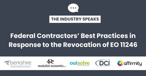 Federal Contractors’ Best Practices in Response to the Revocation of EO 11246 - Industry Speaks with Logos