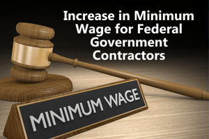 Increase in Minimum Wage for Federal Government Contractors