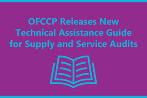 OFCCP Releases New Technical Assistance Guide for Supply and Service Audits