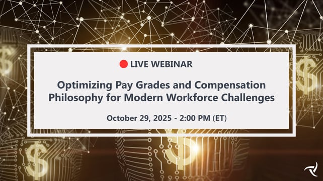 Optimizing Pay Grades and Compensation Philosophy for Modern Workforce Challenges - October 2025 Webinar - Promo Image