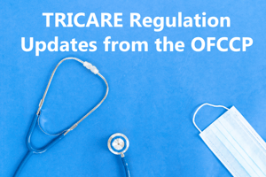 TRICARE Regulation Updates from the OFCCP