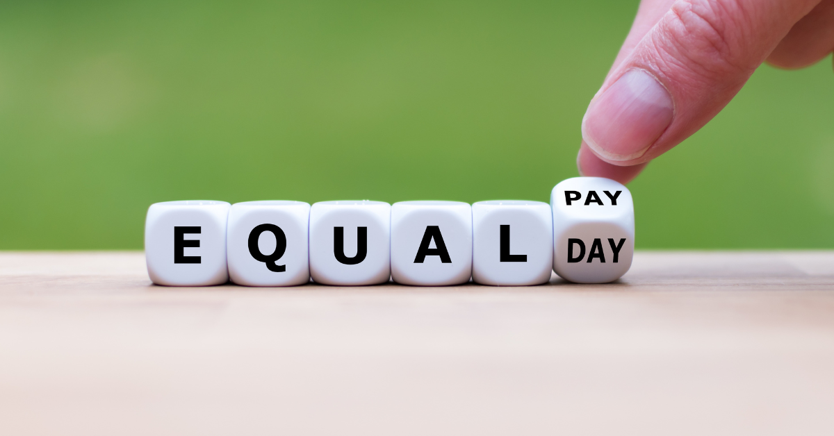 Today Is Equal Pay Day – What Employers Need to Know